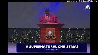 Audio A Supernatural Christmas  Pastor Mensa Otabil [upl. by Ovatsug]