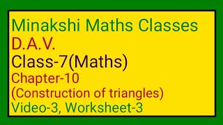 DAV  Class7Maths  Chapter10Construction of triangles Video3  worksheet3 [upl. by Oster669]