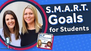 Creating SMART Goals for Students in Speech Therapy  SLP Full Disclosure EP 29 [upl. by Sanjay450]