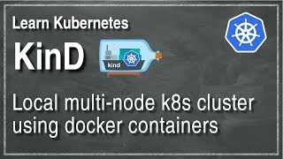 Kube 432  Getting started with KinD  Local multinode k8s cluster in Docker containers [upl. by Rehctelf]