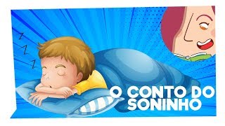 O conto do Soninho  História Infantil para dormir  Historinha para Criança dormir [upl. by Heilner]