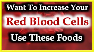 How To Increase Red Cells Count amp Hemoglobin In Your Body  Top Natural Foods [upl. by Naarah640]