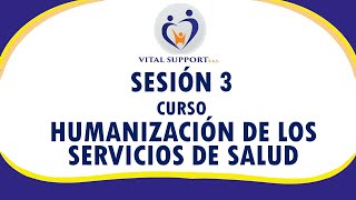 SESIÓN 3  CURSO HUMANIZACIÓN DE LOS SERVICIOS DE SALUD [upl. by Atiraj536]