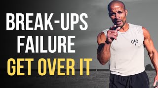 How To Get Over Break Ups And Failure  David Goggins  Fillip [upl. by Anedal]