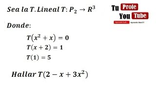 Transformaciones Lineales de P2 a R3 Concepto de Aplicacion Lineal TuProfeYouTube [upl. by Trocki17]