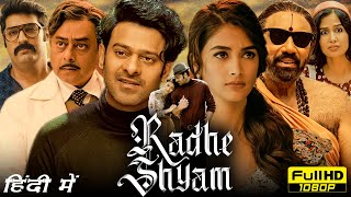 Radhe Shyam Full Movie In Hindi  Prabhas Pooja Hegde Radha Krishna Kumar 1080p HD Facts amp Review [upl. by Naellij]