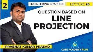 Engineering Graphics  Question Based on Line Projection  2 Lecture 26 [upl. by Kcirredal961]