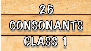 Learn 26 Consonants Easily  CLASS 1 [upl. by Eidson608]