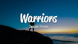 Imagine Dragons  Warriors Lyrics [upl. by Caitrin]