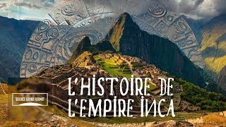 L histoire de lEmpire Inca [upl. by Ching171]