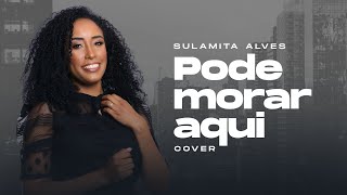 Sulamita Alves  Pode morar aqui Cover [upl. by Perlie]