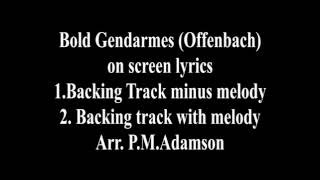 The Bold Gendarmes  With Lyrics backing Track  Arr PMAdamson [upl. by Ardnuhsor]