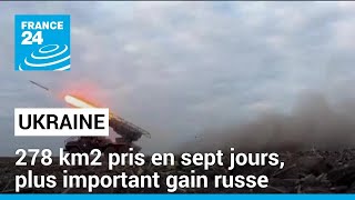 Ukraine  278 km2 pris en sept jours plus important gain russe depuis un an et demi • FRANCE 24 [upl. by Adnerol872]