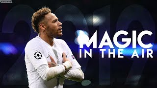 Neymar Jr  Magic In The Air  Crazy Skills amp Goals 20182019  HD [upl. by Pass]