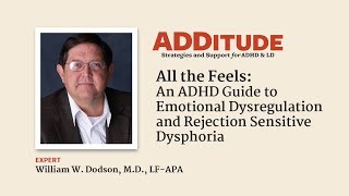 An ADHD Guide to Emotional Dysregulation and Rejection Sensitive Dysphoria w William Dodson MD [upl. by Rosemonde524]