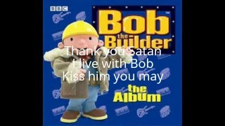 Bob The Builder Can We Fix it backwards LYRICS [upl. by Ahtram]