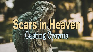 Scars In Heaven  Casting Crowns  Lyric Video [upl. by Arzed983]