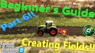 Farming Simulator 22  Beginners Guide Part 6  How To Create Your Own Fields  FS22  CJFarms [upl. by Gemoets]