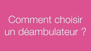 Comment choisir un Déambulateur   Conseils et solutions pour personnes à mobilité réduite [upl. by Aicac]