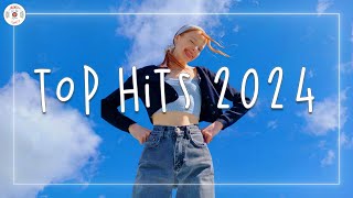 Top hits 2024 🍧 Top trending songs 2024  All catchy songs in 2024 to add your playlist [upl. by Lyrahc161]