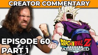 Dragonball Z Abridged Creator Commentary  Episode 60 Part 1 [upl. by Ellehcen]