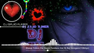 Bheegi Palko Par Naam Tumhara Hai Uska news DJ song❤️💔❤️💔💔❤️💔💔 [upl. by Skiba]