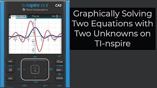 Solving 2 Equations with 2 Unknowns on TInspire [upl. by Aiciruam]