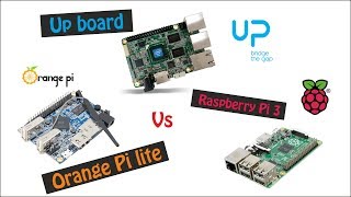 Raspberry Pi VS Orange Pi Lite Vs Up Board  Which one is the best [upl. by Addiego]