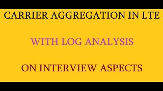 Carrier Aggregation in LTE with Log analysis [upl. by Eelta]