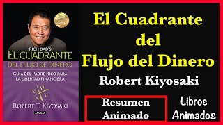 El Cuadrante del Flujo del Dinero por Robert Kiyosaki  Resumen Animado  LibrosAnimados [upl. by Hekker]