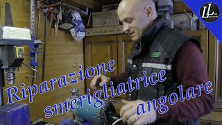 19 TUTORIAL Riparazione smerigliatrice a discoFai da te [upl. by Lowell]