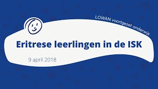 LOWAN  Eritrese leerlingen in de ISK  presentatie [upl. by Chapel]