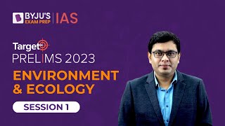 Target Prelims 2023 Environment amp Ecology  I  UPSC Current Affairs Crash Course  BYJU’S IAS [upl. by Airdnua]