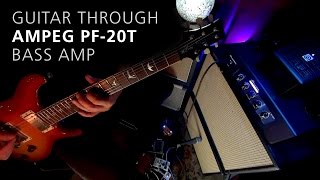 Guitar through Ampeg PF20T Bass Amp Head  Demo Review 4 [upl. by Enoitna721]