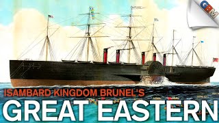 Great Eastern Isambard Kingdom Brunels Great Babe [upl. by Ness]