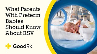 What Parents With Preterm Babies Should Know About RSV  GoodRx [upl. by Scrivens501]