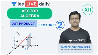 JEE Mains Vector Algebra  Lecture 2  Class 12  Unacademy JEE  JEE Mathematics  Sameer Sir [upl. by Egnalos]