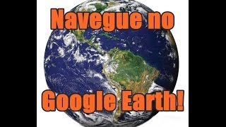 Como Navegar no Google Earth [upl. by Jennette]