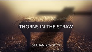 Thorns in the Straw  Graham Kendrick [upl. by Nayllij]