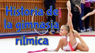 Historia de la Gimnasia Rítmica ║ ¿Qué es la gimnasia rítmica [upl. by Llerrat61]