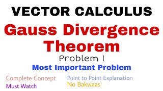 17 Gauss Divergence Theorem  Problem1  Complete Concept  Vector Calculus [upl. by Adlitam23]