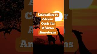 Relocating to Africa Costs for African American TheYearOfReturn2019 ReturnToTheMotherLand [upl. by Katherine]