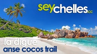 Anse Cocos Trail La Digue Seychelles  Episode 12 [upl. by Caneghem91]