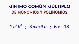 Mínimo Común Múltiplo de Monomios y Polinomios E19 [upl. by Warenne]