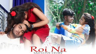 Roi Na Jo Yad Meri Aayi Ve  Roi Na Song  Heart Touching Love Story  Sad Song  Ninja  Love Heart [upl. by Alyakem]