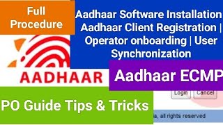 Aadhaar ECMP Software installation Client Registration  User Onboarding amp Synchronization process [upl. by Airamesor]