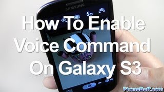 How To Enable Voice Command On Samsung Galaxy S3 [upl. by Kimberlyn738]