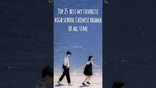 Top 25 Best high school Chinese drama of all time 😘💕cdrama kdrama [upl. by Erual]