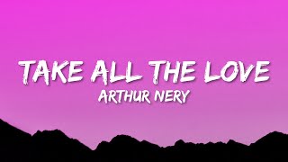 Arthur Nery  Take All The Love Lyrics [upl. by Elyc]