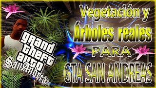 Vegetación y Árboles reales para GTA San Andreas [upl. by Eniger]